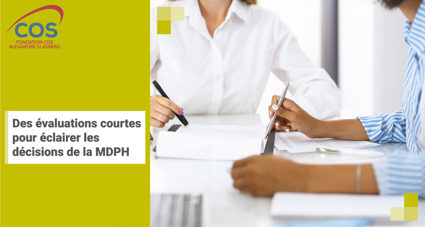 Des évaluations courtes pour éclairer les décisions de la MDPH