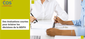 Des évaluations courtes pour éclairer les décisions de la MDPH